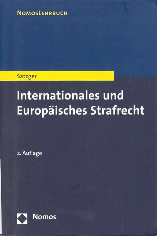 Internationales und Europäisches Strafrecht : Strafanwendungsrecht, Europäisches Straf- und Strafverfahrensrecht, Völkerstrafrecht