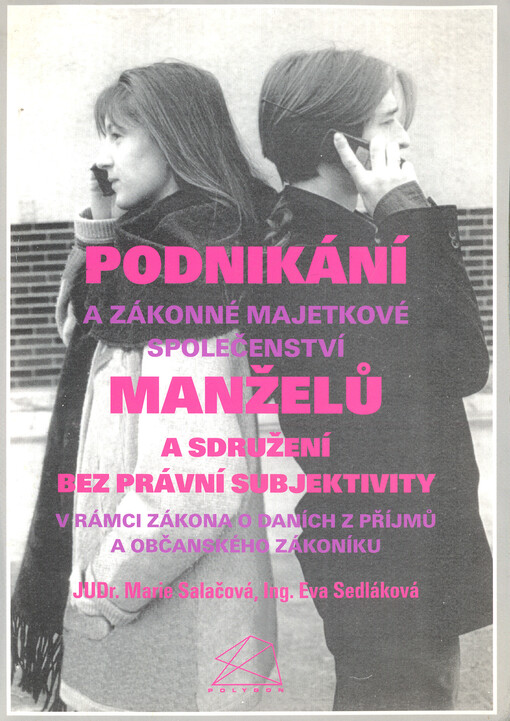 Podnikání a zákonné majetkové společenství manželů a sdružení bez právní subjektivity: v rámci zákona o daních z příjmů a Občanského zákoníku