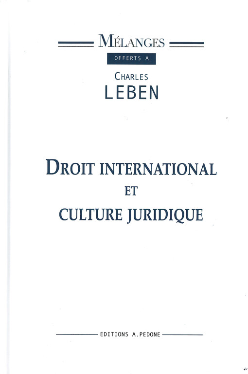 Melanges Offerts a Charles Leben : droit international et culture juridique