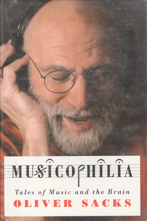 Musicophilia : tales of music and the brain