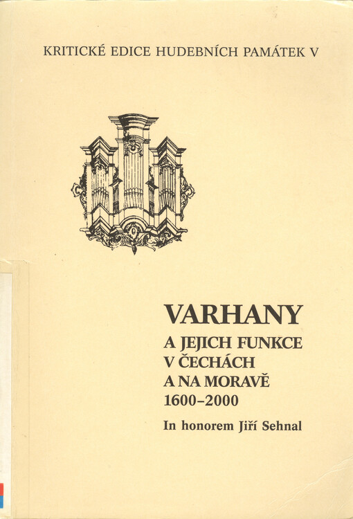 Varhany a jejich funkce v Čechách a na Moravě 1600-2000: in honorem Jiří Sehnal
