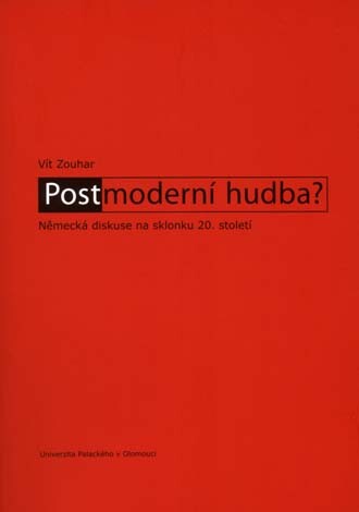 Postmoderní hudba? : německá diskuse na sklonku 20. století