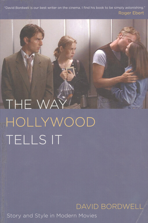 The way Hollywood tells it : story and style in modern movies