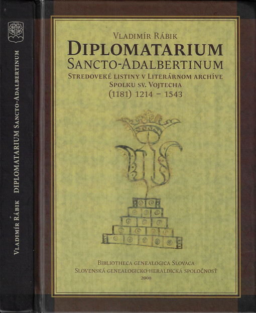 Diplomatarium Sancto-Adalbertinum : stredoveké listiny v Literárnom archíve Spolku sv. Vojtecha (1181) 1214 1543