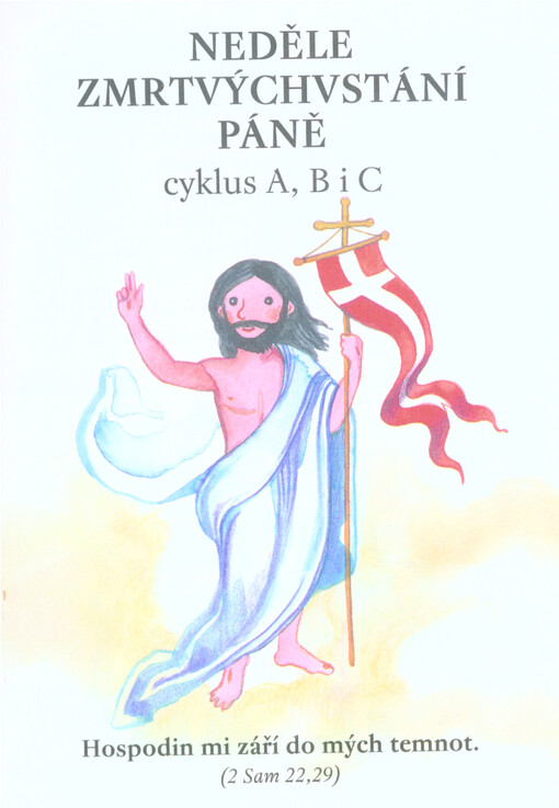 Neděle Zmrtvýchvstání Páně: cyklus A, B i C