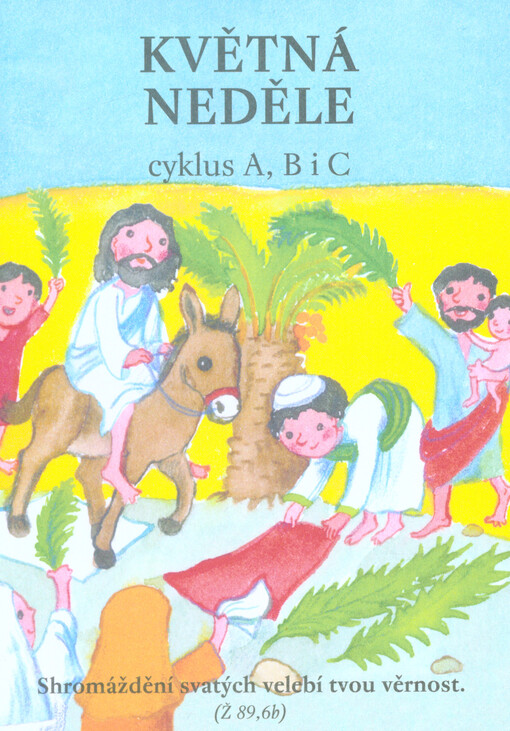 Květná neděle : cyklus A, B i C