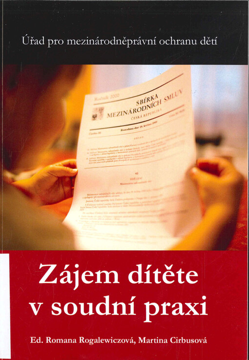 Zájem dítěte v soudní praxi : sborník příspěvků z konference pořádané Úřadem pro mezinárodněprávní ochranu dětí 17.9.2015 v Brně