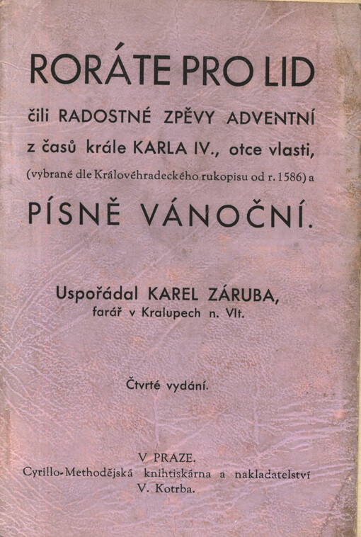 Roráte pro lid, čili, Radostné zpěvy adventní z časů krále Karla IV., otce vlasti : (vybrané dle Královéhradeckého rukopisu od r. 1586) ; a, Písně vánoční