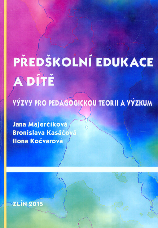 Předškolní edukace a dítě: výzvy pro pedagogickou teorii a výzkum