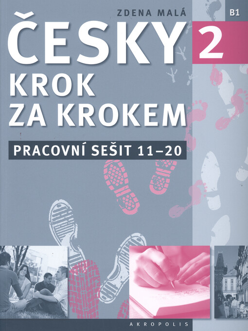 Česky krok za krokem 2 = Czech step by step 2 = Tschechisch Schritt für Schritt 2 = Češskij šag za šagom 2, pracovní sešit 11-20