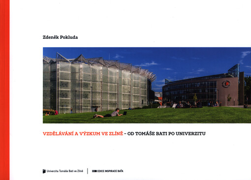 Vzdělávání a výzkum ve Zlíně - od Tomáše Bati po univerzitu