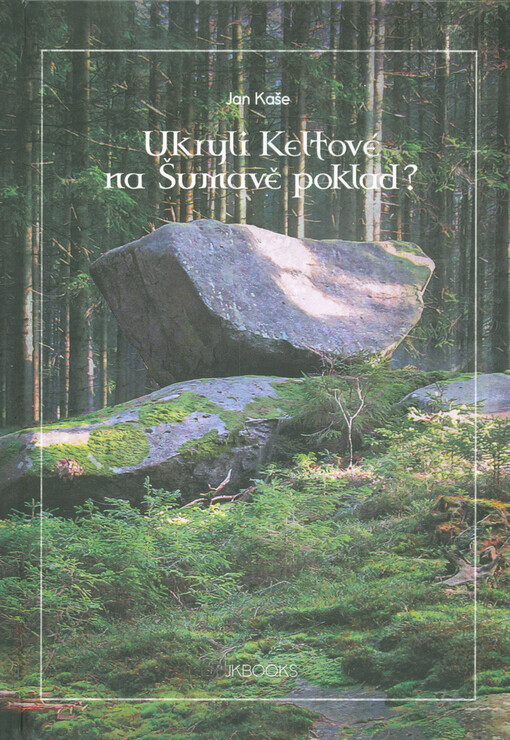 Ukryli Keltové na Šumavě poklad?