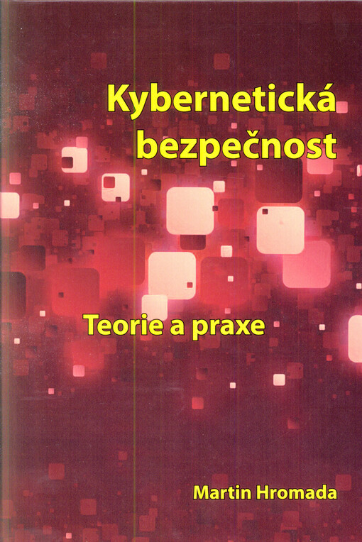 Kybernetická bezpečnost : teorie a praxe
