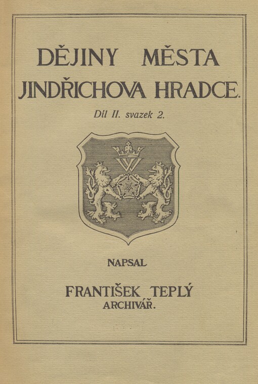 Dějiny města Jindřichova Hradce.Dílu II. svazek 2,Část kulturní