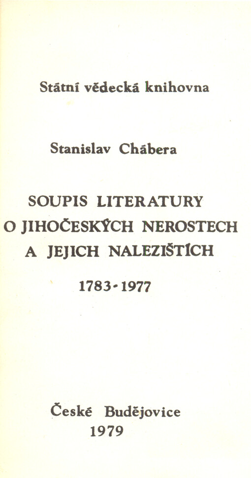 Soupis literatury o jihočeských nerostech a jejich nalezištích 1783-1977 =Zusammenstellung der Literatur über südböhmische Mineralien und ihhre [sic] Fündstätten