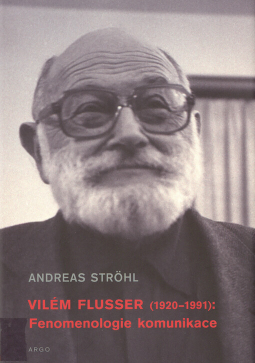 Vilém Flusser (1920-1991): fenomenologie komunikace