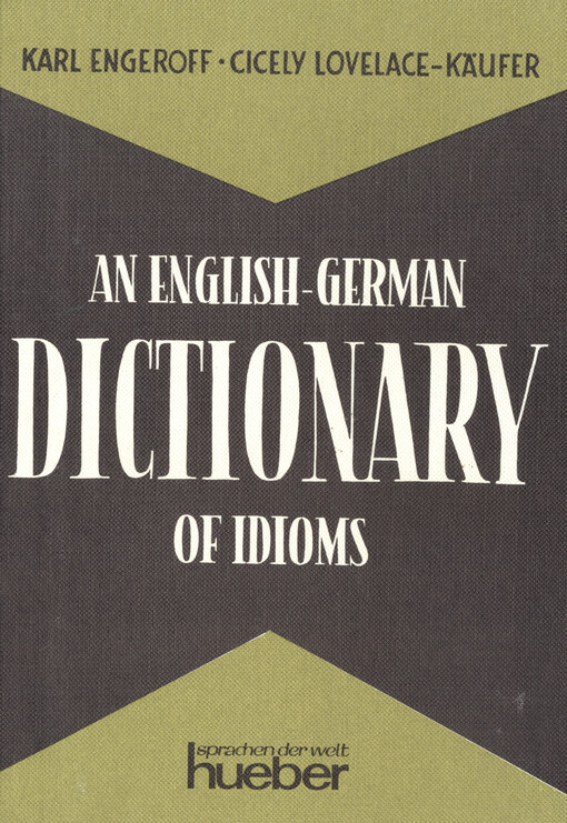 An English-german dictionary of idioms : idiomatic and figurative english expressions with german translations