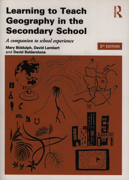 Learning to teach geography in the secondary school : a companion to school experience