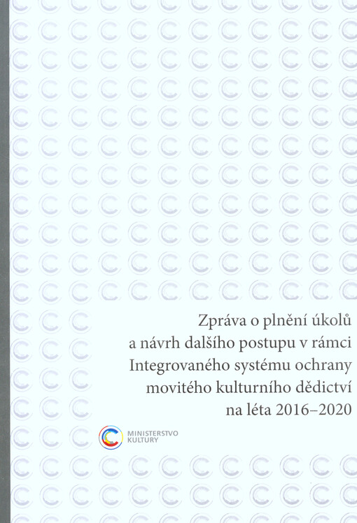 Zpráva o plnění úkolů a návrh dalšího postupu v rámci Integrovaného systému ochrany movitého kulturního dědictví na léta 2016-2020