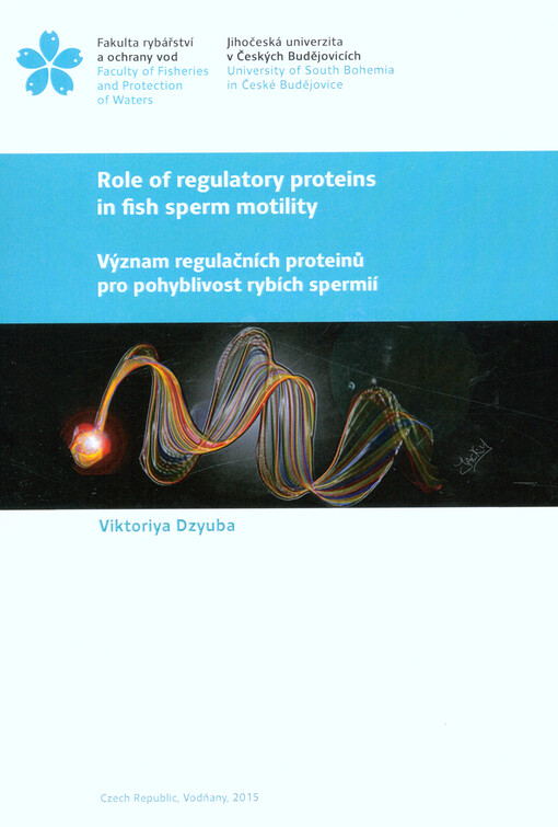 Role of regulatory proteins in fish sperm motility = Význam regulačních proteinů pro pohyblivost rybích spermií
