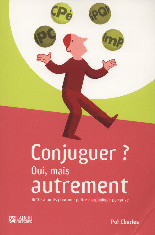 Conjuguer? Oui, mais autrement : boîte a outils pour une petite morphologie portative
