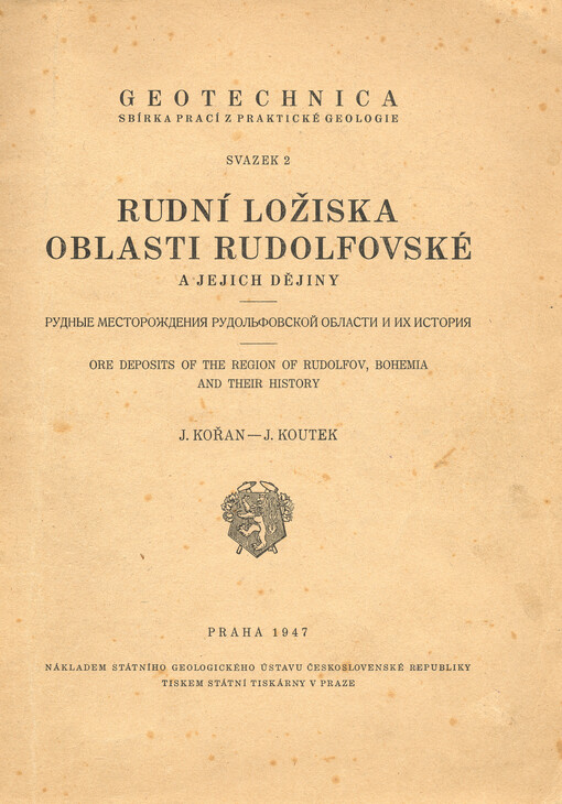 Rudní ložiska oblasti rudolfovské a jejich dějiny =Rudnyje mestoroždenija rudol'fovskoj oblasti i ich istorija = Ore Deposits of the Region of Rudolfov, Bohemia and their History