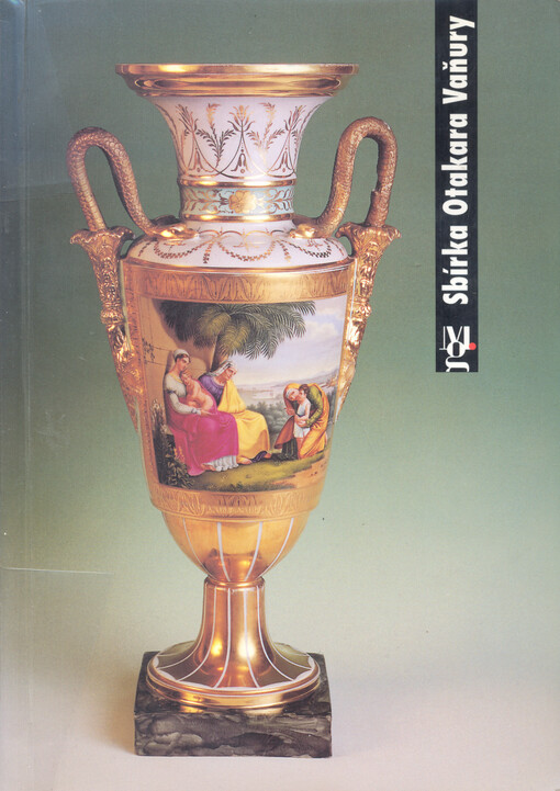 Sbírka Otakara Vaňury v Moravské galerii : umělecké řemeslo a užité umění 16.-19. století, výběr z volného umění 15.-20. století : [katalog výstavy, Brno] prosinec 1995 - leden 1996