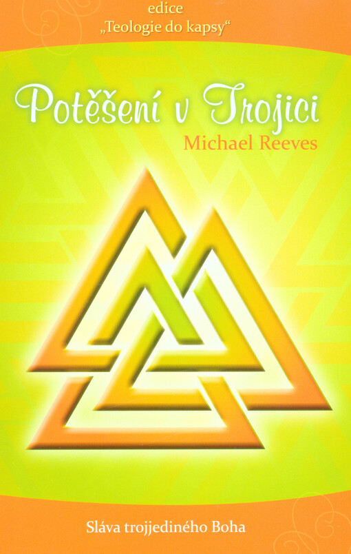 Potěšení v Trojici : úvod do křesťanské víry