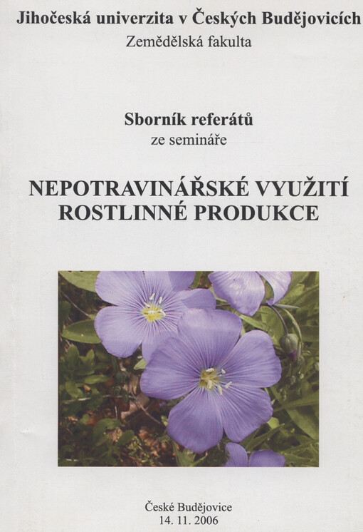 Nepotravinářské využití rostlinné produkce : sborník referátů : České Budějovice 14.11.2006