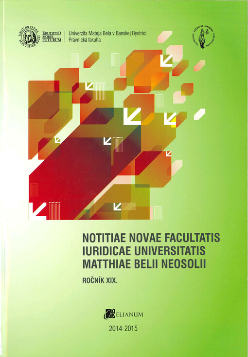 Notitiae novae Facultatis iuridicae Universitatis Matthiae Belii neosolii. Ročník XIX., 2014-2015