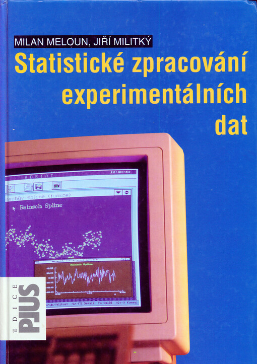 Statistické zpracování experimentálních dat: [v chemometrii, biometrii, ekonometrii a v dalších oborech přírodních, technických a společenských věd]
