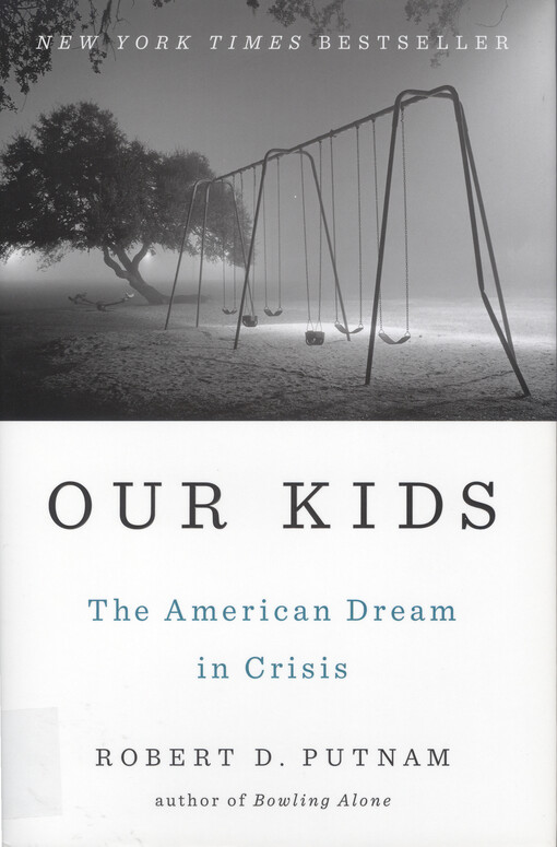 Our kids : the American dream in crisis