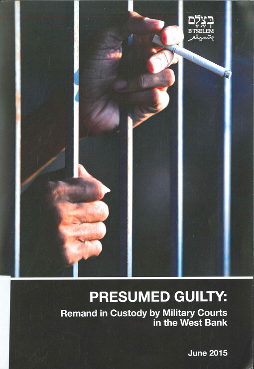Presumed guilty: remand in custody by military courts in the West Bank