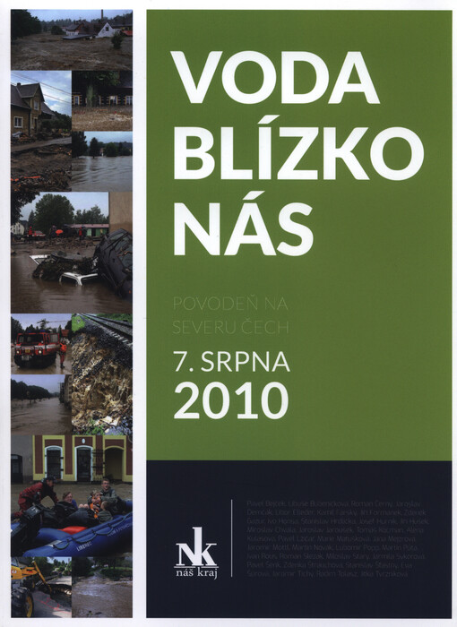 Voda blízko nás : povodeň na severu Čech 7. srpna 2010