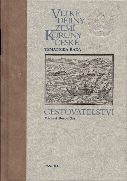Velké dějiny zemí Koruny české. Tematická řada, Cestovatelství.