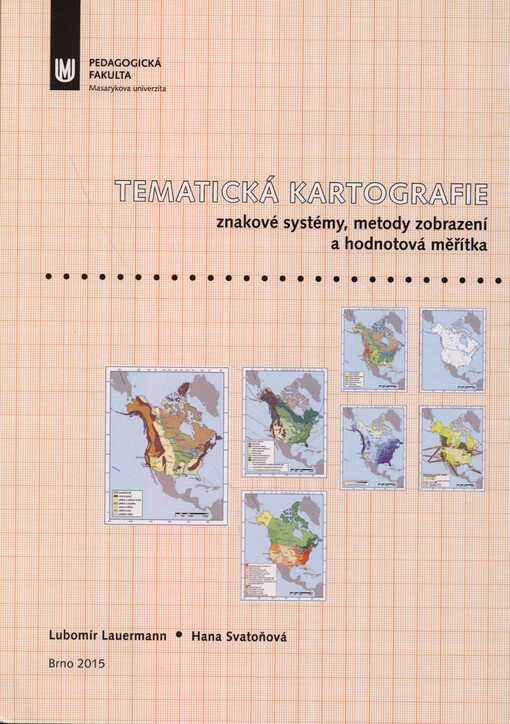 Tematická kartografie : znakové systémy, metody zobrazení a hodnotová měřítka