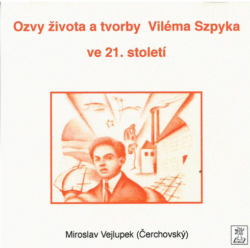 Ozvy života a tvorby Viléma Szpyka ve 21. století