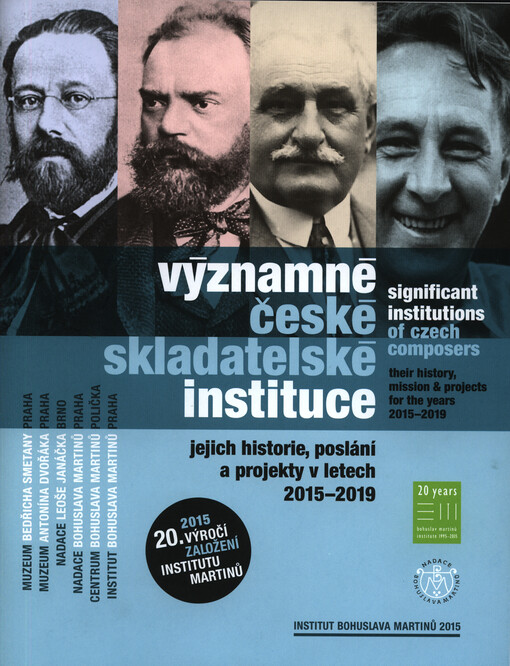 Významné české skladatelské instituce : jejich historie, poslání a projekty v letech 2015-2019 = Significant institutions of Czech composers : their history, mission and projects for the years 2015-2019