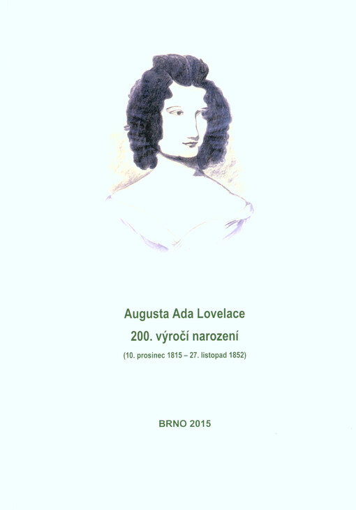 Augusta Ada Lovelace : 200. výročí narození (10. prosinec 1815 - 27. listopad 1852)