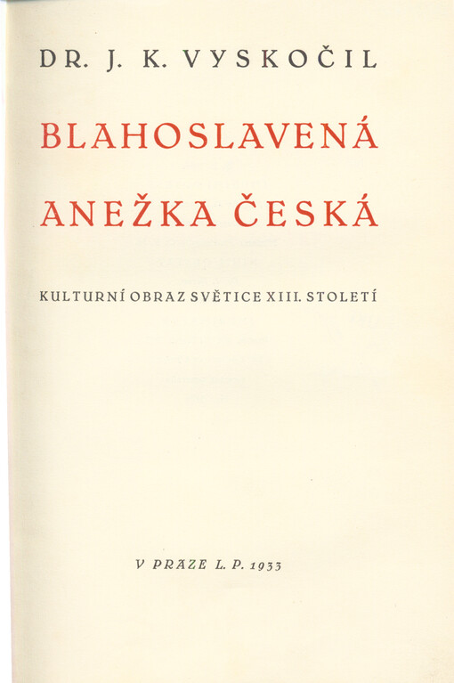 Blahoslavená Anežka Česká :kulturní obraz světice XIII. století