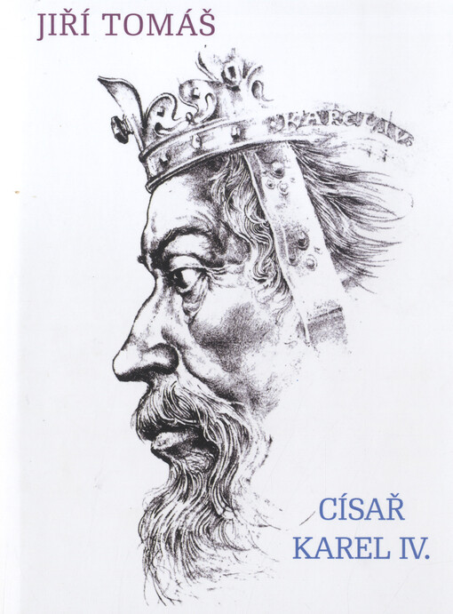 Císař Karel IV: 14.5.1316-29.11.1378