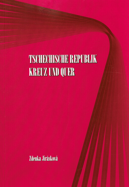 Tschechische Republik : kreuz und quer