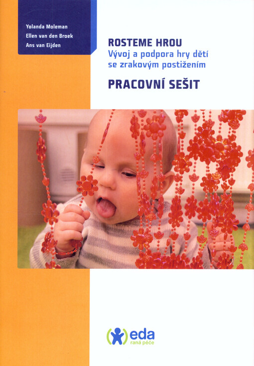 Rosteme hrou :vývoj a podpora hry dětí se zrakovým postižením, pracovní sešit