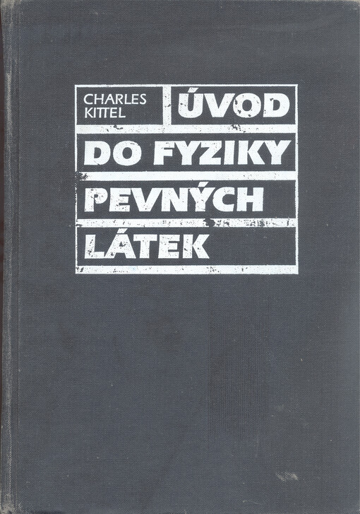 Úvod do fyziky pevných látek :celostátní vysokoškolská učebnice pro studenty matematicko-fyzikálních a přírodovědeckých fakult studijního oboru fyzika pevných látek