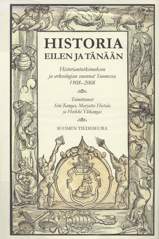 Historia eilen ja tänään : historiantutkimuksen ja arkeologian suunnat : Suomessa, 1908-2008