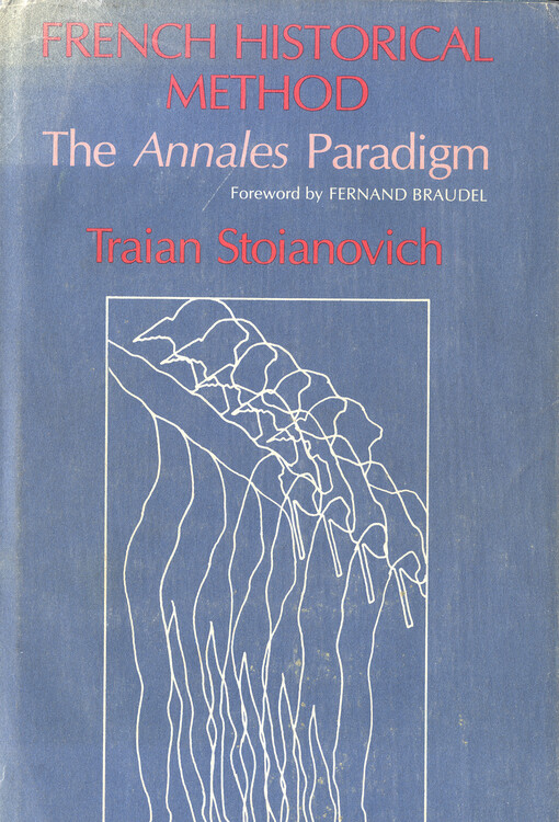 French historical method : the Annales paradigm