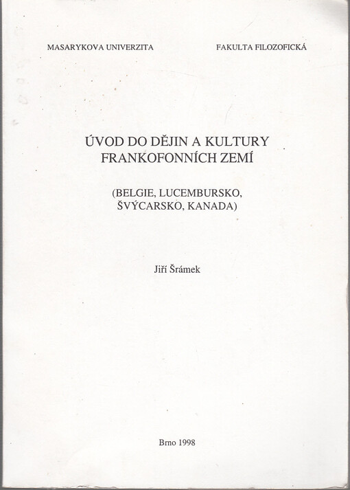Úvod do dějin a kultury frankofonních zemí : (Belgie, Lucembursko, Švýcarsko, Kanada)