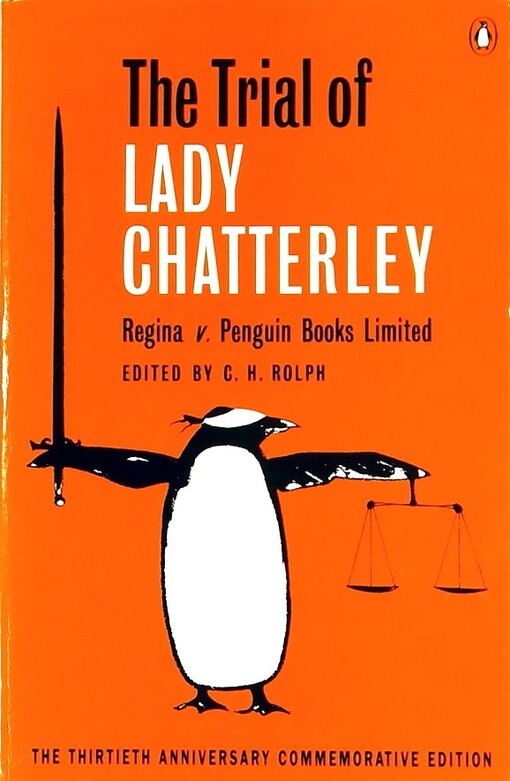 The trial of lady Chatterley : Regina v. Penguin Books Limited