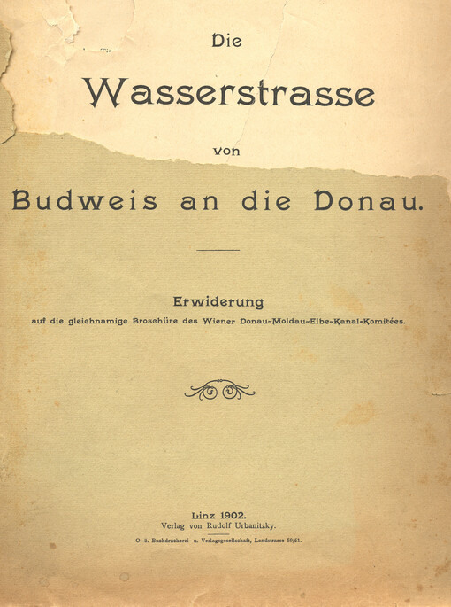 Die Wasserstrasse von Budweis an die Donau : Erwiderung auf die gleiehnamige Brosehüre des Wiener Donau - Moldau - Elbe - Kanal - Komitées