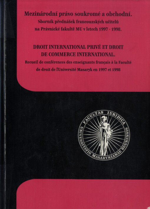 Mezinárodní právo soukromé a obchodní: sborník přednášek francouzských učitelů na Právnické fakultě MU v letech 1997-1998
